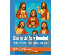 Diario de Fe y Bondad: 100 Lecciones para Crecer con Dios (Holy Bible Teachings)