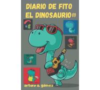 Diario de Fito el Dinosaurio (1)