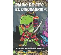 Diario de Fito el Dinosaurio 2: En busca del diamante perdido