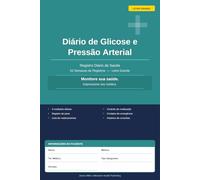 Diario de Glicose e Pressao Arterial: Registro Diario de Saude - 52 Semanas de Registros para Glicose, Pressao Arterial, Pulso e Medicacao - Letra Grande