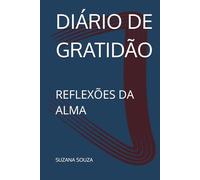 DIÁRIO DE GRATIDÃO: REFLEXÕES DA ALMA