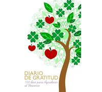 Diario de Gratitud. 100 Días para Agradecer al Universo: 100 días Gratitud. 3 Razones Diarias para Vivir Agradecidos. Diario para Mujeres Autoayuda