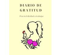Diario de Gratitud 2024: 90 Días para Cultivar la Gratitud y la Felicidad Diaria - Organiza tus Metas y Reflexiona con Afirmaciones Diarias y Revisiones Mensuales