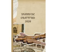 Diario de Gratitud 2026: Cultiva la gratitud diaria, reflexiona y crece personalmente.