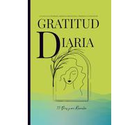 Diario de Gratitud - 33 días para reconectar: Cultiva paz interior, autocuidado y presencia consciente - 107 páginas de práctica diaria para ... hábitos y tu día a día. Diario para mujeres