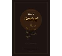 Diario de Gratitud: 365 dias de reflexion diaria y mindfulness