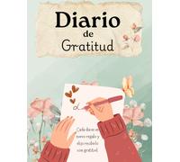 Diario de Gratitud: Bienestar Emocional | Diario para Escribir | Solo 5 minutos al día cambias tu vida (Diario de gratitud en español)