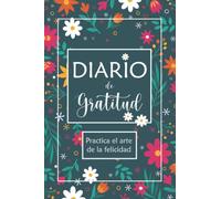 Diario de Gratitud: cuaderno para agradecer diariamente | cuaderno con 100 páginas para rellenar todos los días | practica el arte de la felicidad | ... | autoestima | pensamientos positivos
