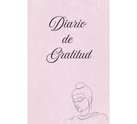 Diario de Gratitud Edición Buda Gautama: Siembra la semilla de la Gratitud dentro de ti | Cuaderno para la reflexión y agradecimientos diarios | Mejora tu calidad de vida