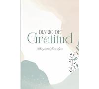 Diario de Gratitud en Español 6x9in - 5 Minutos al Día para Cultivar Felicidad, Mindfulness y Crecimiento Personal