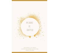 Diario de gratitud en español: Dedica un tiempo de tu día a agradecer. Una introspección, un pensamiento, una mejora personal -con una reflexión mensual-.