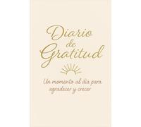 Diario de Gratitud: Inspirate, agradece y manifiesta
