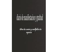 Diario de gratitud. Manifiesta tus ingresos ideales para hacer realidad tus sueños: Cuaderno de manifestacion y abundancia, para ejercicios de atraccion financiera y afirmaciones positivas