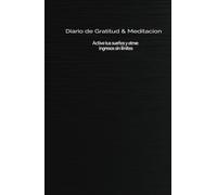 Diario de Gratitud & Meditación: Activa tus sueños y atrae ingresos sin límites