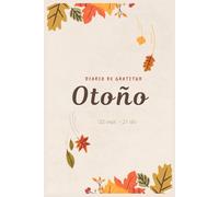 Diario de Gratitud Otoño: Cuaderno de gratitud para adultos | Diario de mindfulness y autoconocimiento | Regalo para mujeres y hombres | Practicar gratitud diaria en otoño e invierno