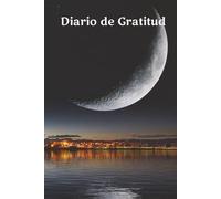 Diario de Gratitud para agradecimiento de cada mañana: Agradece cada mañana el despertar y vivir un día más