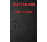 diario de gratitud para hacer realidad todos tus sueños: diario de gratitud y manifestación 130 días de amor y prosperidad