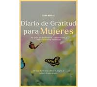 Diario de Gratitud para Mujeres: 90 Días de Reflexión, Autoestima y Pensamientos Positivos
