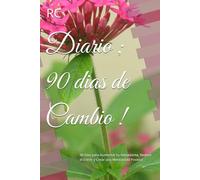 Diario de Gratitud para Mujeres: 90 Días para Aumentar tu Autoestima, Reducir el Estrés y Crear una Mentalidad Positiva