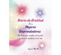 Diario de Gratitud: Para Mujeres Emprendedoras