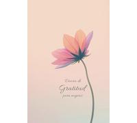 Diario de Gratitud para Mujeres en Español para Cultivar la Positividad, el Autocuidado y la Felicidad: Journal en Español con prompts diarios para aliviar el estrés y encontrar la calma