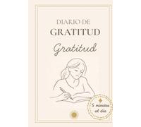 Diario de gratitud para mujeres trabajadoras: Mindfulness y gratitud para madres y mujeres imparables