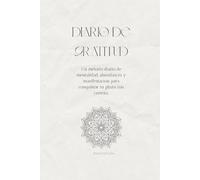 Diario de Gratitud para Opositores: Un método de mentalidad de abundancia, manifestación y enfoque diario para estudiantes y opositores. Conquista tu plaza con certeza.