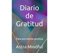 Diario de Gratitud: Para una mente positiva