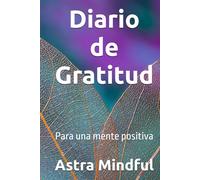 Diario de Gratitud: Para una mente positiva