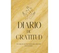 Diario de gratitud: Un viaje de 90 días hacia una vida más plena y feliz