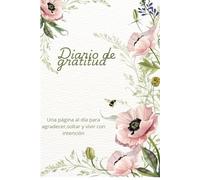 DIARIO DE GRATITUD: Una página al día para agradecer, soltar y vivir con intención.