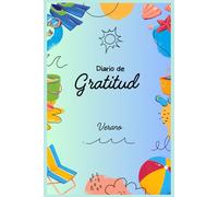 Diario de Gratitud - Verano: Un diario guiado de bienestar, mindfulness y gratitud para cultivar hábitos positivos durante el verano