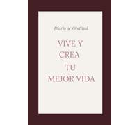 Diario de Gratitud: Vivir Mi Mejor Vida