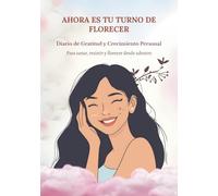 Diario de Gratitud y Crecimiento Personal: Para sanar, resistir y florecer desde adentro