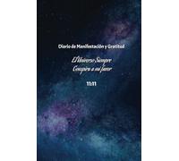 Diario de Gratitud y Manifestación: 365 Días para Atraer Abundancia y Transformar tu Vida.: Cuaderno de gratitud y afirmaciones diarias para manifestar la vida de tu sueños.
