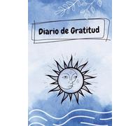 Diario de Gratitud y Manifestación: Diario de gratitud para escribir tus pensamientos y reflexiones | reflexionar y agradecer 5 minutos cada día y ser ... y reflexiones para cultivar la gratitud