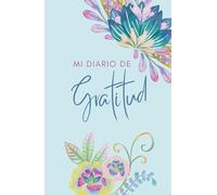 Diario de gratitud y manifestación: Diario para manifestar tus ideas, compromisos y generar prosperidad