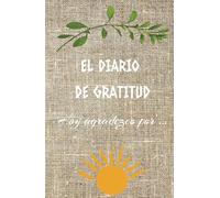 Diario de gratitud y manifestación para hacer realidad tus sueños; ayuda a lograr el desarrollo personal con afirmaciones.: Cuaderno de gratitud y ... atracción personal y financiera en 130 días.
