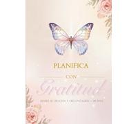 Diario de Gratitud y Oración para Mujeres 90 Días: Planifica con Gratitud, Organiza tu Fe y Transforma tu Vida Espiritual
