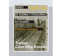 Diario de guerra y posguerra en Madrid, 1936-1964. POEMAS (antología): 25 (Diarios de posguerra en Madrid)