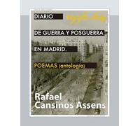 Diario de guerra y posguerra en Madrid, 1936-1964. POEMAS (antología) (Arca Ediciones)