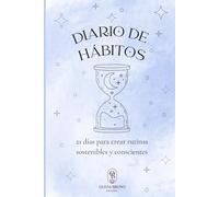 Diario de hábitos: 21 días para crear rutinas conscientes y sostenibles | Guía práctica de desarrollo personal y bienestar diario para mujeres reales
