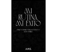 Diario de Hábitos 90 Días: Mi Rutina, Mi Éxito para Alcanzar tus Metas Diarias- A.M.S.: Seguimiento diario, revisión semanal y frases motivadoras para ... la productividad y lograr el éxito personal.