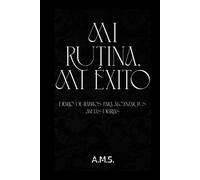 Diario de Hábitos 90 Días: Mi Rutina, Mi Éxito para Alcanzar tus Metas Diarias- A.M.S.: Seguimiento diario, revisión semanal y frases motivadoras para ... la productividad y lograr el éxito personal.