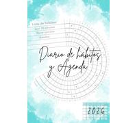 Diario de hábitos y agenda 2026: Agenda Minimalista con Diario de Hábitos Mensual para Metas Claras y Rachas Consistentes: Planifica en 5 minutos al ... y revisa tu progreso cada semana y cada mes.