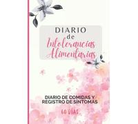 Diario de intolerancias alimentarias: Diario de comidas y registro de síntomas | Seguimiento de comidas y síntomas en casos de dietas especiales o ... enfermedad de Crohn, enfermedad celiaca