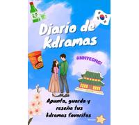 Diario de kdramas. Un completo cuaderno para que nunca olvides tus series coreanas preferidas: Reseña, comenta y disfruta. (Diarios de KDRAMAS)