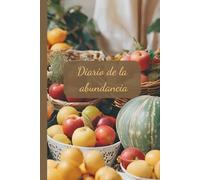 Diario de la abundancia: Diario de abundancia con Diseño de Frutas: Manifiesta la abundancia a través de la gratitud y la planificación financiera para crear la vida que deseas