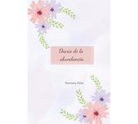 Diario de la abundancia Femenino: Manifiesta la abundancia a través de la gratitud y la planificación financiera para crear la vida que deseas