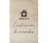 Diario de la construcción de viviendas: Documentar la planificación de la construcción de la casa y mantener una visión global